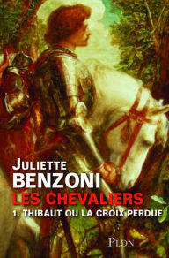 Title: Les chevaliers - Tome 1, Author: Juliette BENZONI