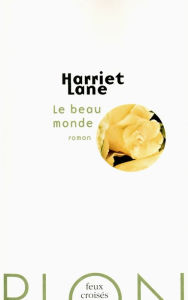 Title: Le beau monde, Author: Harriet Lane