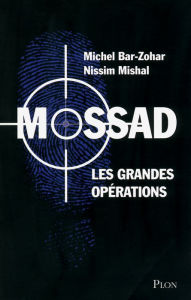 Title: Mossad les grandes opérations, Author: Michel BAR ZOHAR