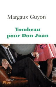 Title: Tombeau pour Don Juan, Author: Margaux Guyon