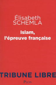 Title: Islam, l'épreuve française, Author: Élisabeth Schemla