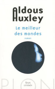 Title: Le meilleur des mondes, Author: Aldous Huxley