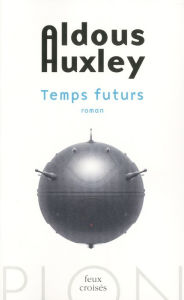 Title: Temps futurs, Author: Aldous Huxley