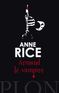 Title: Armand le vampire (The Vampire Armand), Author: Anne Rice