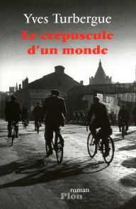 Title: Le crépuscule d'un monde, Author: Yves Turbergue