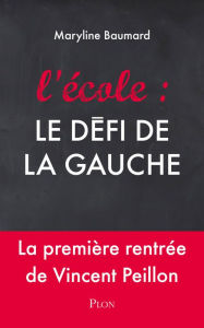 Title: L'école : le défi de la gauche, Author: Maryline Baumard