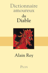 Title: Dictionnaire amoureux du Diable, Author: Alain Rey