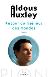 Title: Retour au meilleur des mondes, Author: Aldous Huxley