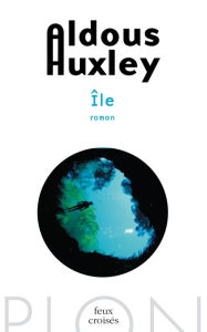 Title: Île, Author: Aldous Huxley