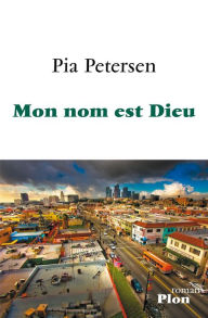 Title: Mon nom est Dieu, Author: Pia PETERSEN