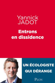 Title: Entrons en dissidence, Author: Yannick Jadot