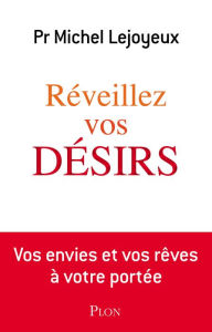 Title: Réveillez vos désirs, Author: Michel Lejoyeux