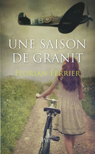Title: Une saison de granit, Author: Florian Ferrier