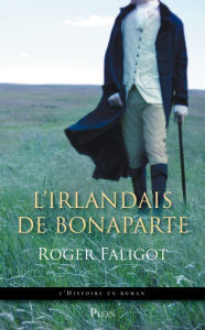 Title: L'Irlandais de Bonaparte, Author: Roger Faligot