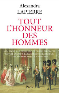 Title: Tout l'honneur des hommes, Author: Alexandra Lapierre