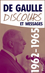 Title: Discours et messages, tome 4 : 1962-1965, Author: Charles de Gaulle