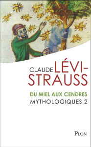 Title: Mythologiques 2 : Du miel aux cendres, Author: Claude Lévi-Strauss