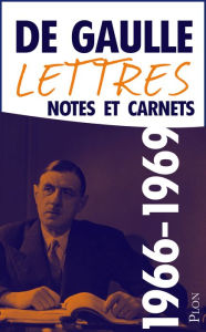 Title: Lettres, notes et carnets, tome 11 : 1966-1969, Author: Charles de Gaulle