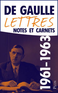 Title: Lettres, notes et carnets, tome 9 : 1961-1963, Author: Charles de Gaulle