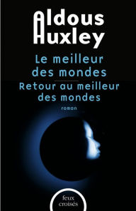 Title: Offre Duo - Aldous Huxley, Le meilleur des mondes et Retour au meilleur des mondes, Author: Aldous Huxley
