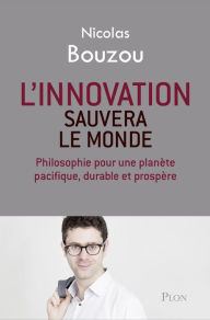 Title: L'innovation sauvera le monde, Author: Nicolas Bouzou