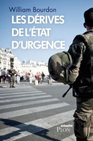 Title: Les dérives de l'état d'urgence, Author: William Bourdon