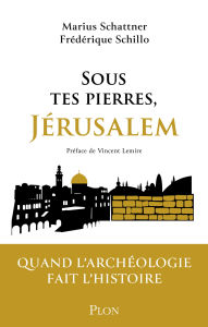 Title: Sous tes pierres, Jérusalem - Préface de Vincent Lemire, Author: Marius Schattner