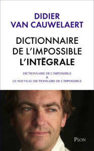 Title: Intégrale Dictionnaire de l'impossible, Author: Didier Van Cauwelaert