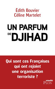 Title: Un parfum de djihad, Author: Édith Bouvier