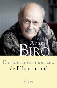 Title: Dictionnaire amoureux de l'humour juif, Author: Adam Biro