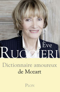 Title: Dictionnaire amoureux de Mozart, Author: Ève Ruggieri