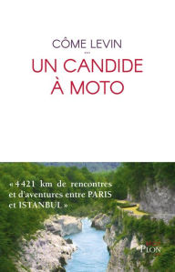 Title: Un candide à moto, Author: Côme Levin