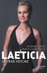 Title: Laeticia, la vraie histoire, Author: Laurence Pieau