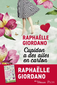 Title: Cupidon a des ailes en carton, Author: Raphaëlle Giordano