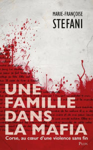 Title: Une famille dans la mafia, Author: Marie-Françoise Stefani