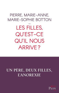 Title: Les filles, qu'est-ce qu'il nous arrive ?, Author: Marie-Anne Botton