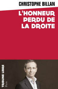 Title: L'honneur perdu de la Droite, Author: Christophe Billan