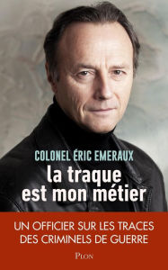 Title: La traque est mon métier, Author: Eric Emeraux