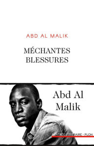 Title: Méchantes blessures, Author: Abd al Malik