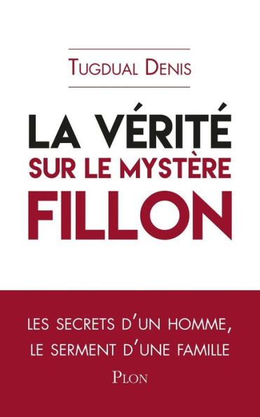 La vérité sur le mystère Fillon