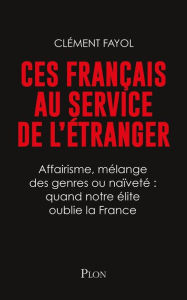 Title: Ces français au service de l'étranger, Author: Clément Fayol