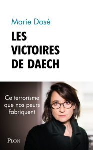 Title: Les Victoires de Daech, Author: Marie Dosé