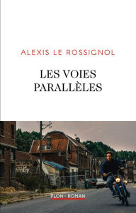 Title: Les voies parallèles, Author: Alexis Le Rossignol