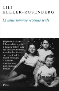 Title: Et nous sommes revenus seuls, Author: Lili Keller-Rosenberg