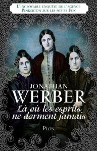 Title: Là où les esprits ne dorment jamais, Author: Jonathan Werber