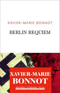 Title: Berlin Requiem, Author: Xavier-Marie Bonnot