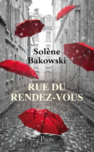 Title: Rue du Rendez-Vous, Author: Solène Bakowski