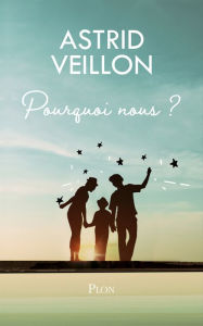 Title: Pourquoi nous ?, Author: Astrid Veillon
