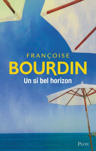 Title: Un si bel horizon, Author: Françoise Bourdin