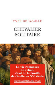 Title: Chevalier solitaire, Author: Yves de Gaulle